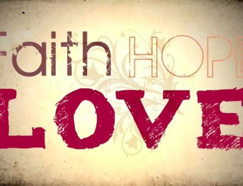 Faith, Hope and Love